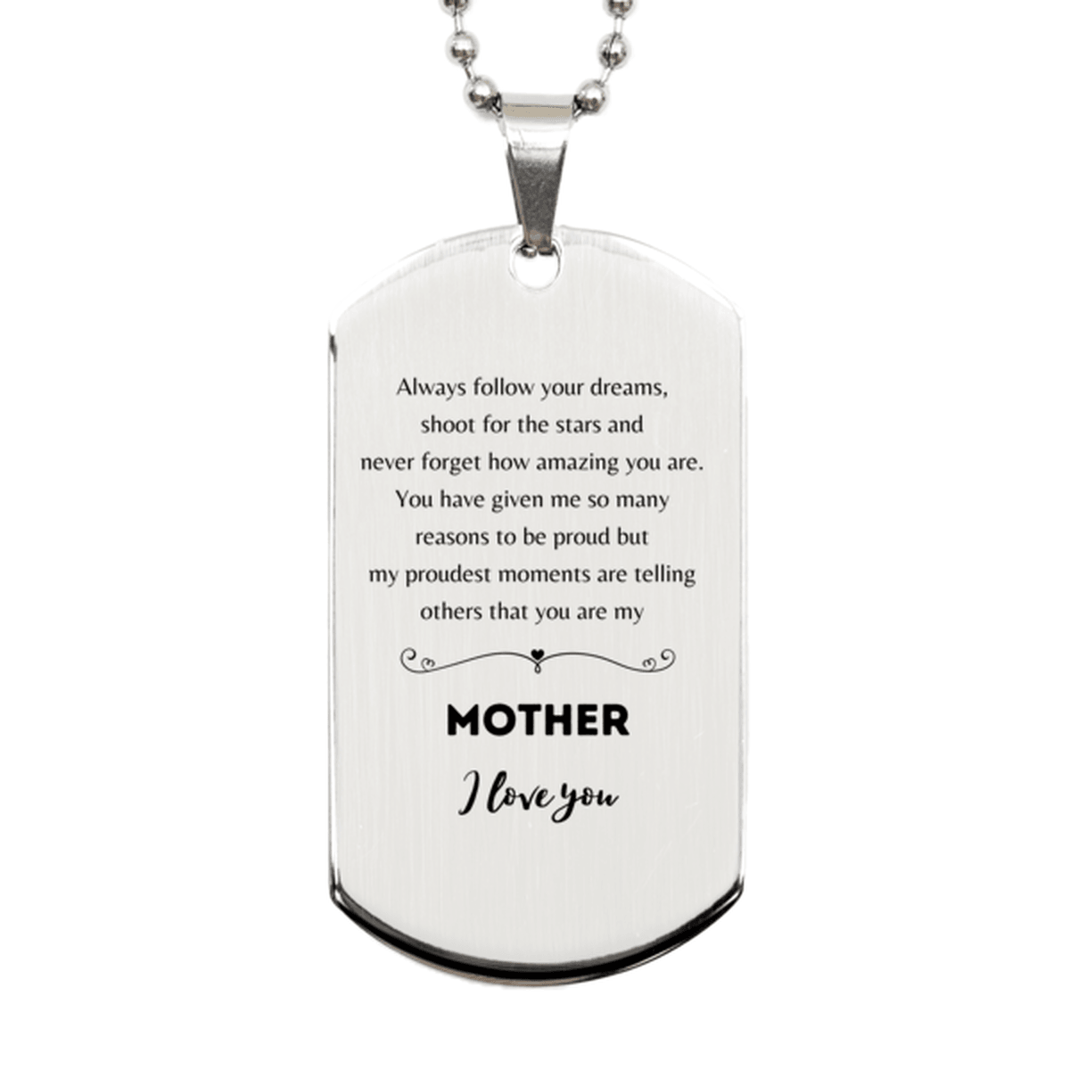 Mother Silver Dog Tag Engraved Necklace - Always Follow your Dreams - Birthday, Christmas Holiday Jewelry Gift - Mallard Moon Gift Shop