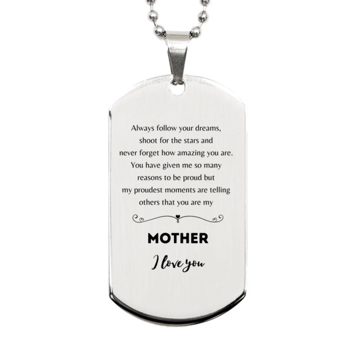 Mother Silver Dog Tag Engraved Necklace - Always Follow your Dreams - Birthday, Christmas Holiday Jewelry Gift