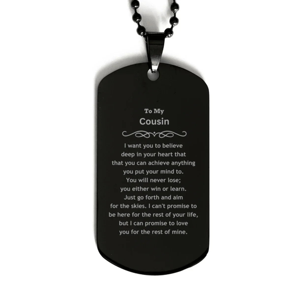 Motivational Cousin Black Dog Tag Necklace - I can promise to love you for the rest of mine, Birthday Christmas Jewelry Gift for Women Men