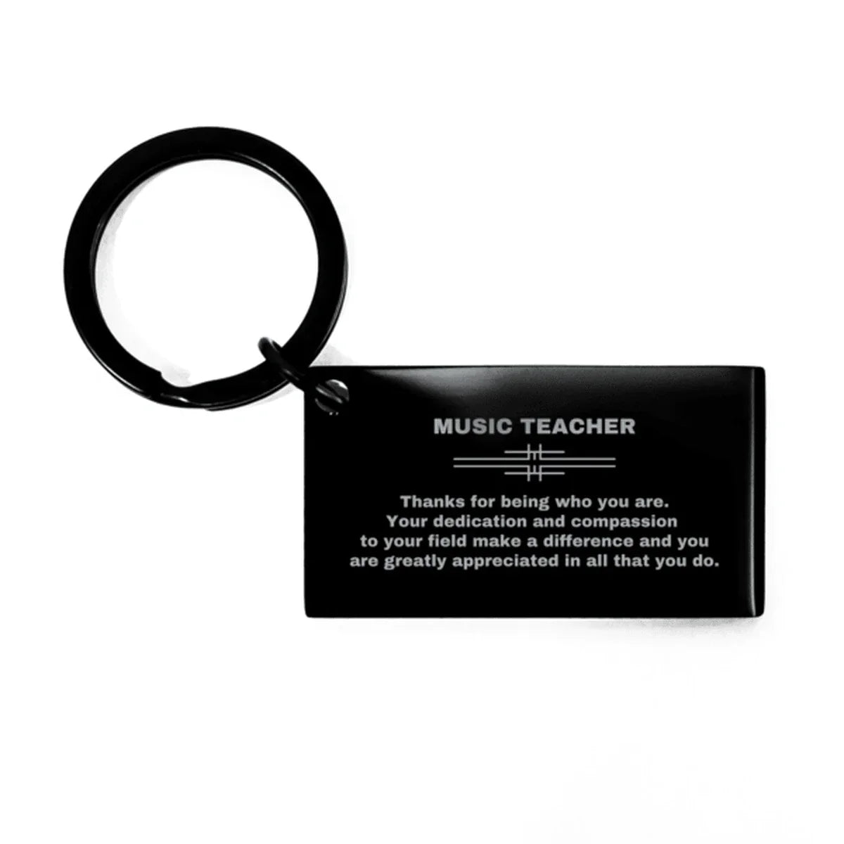 Music Teacher Black Engraved Keychain - Thanks for being who you are - Birthday Christmas Jewelry Gifts Coworkers Colleague Boss