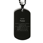 Nana Black Dog Tag Gifts, To My Nana You are braver than you believe, stronger than you seem, Inspirational Gifts For Nana Engraved, Birthday, Christmas Gifts For Nana Men Women