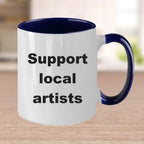 Artist Coffee Mug - Support your local artist
