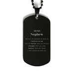 Nephew Black Dog Tag Gifts, To My Nephew You are braver than you believe, stronger than you seem, Inspirational Gifts For Nephew Engraved, Birthday, Christmas Gifts For Nephew Men Women