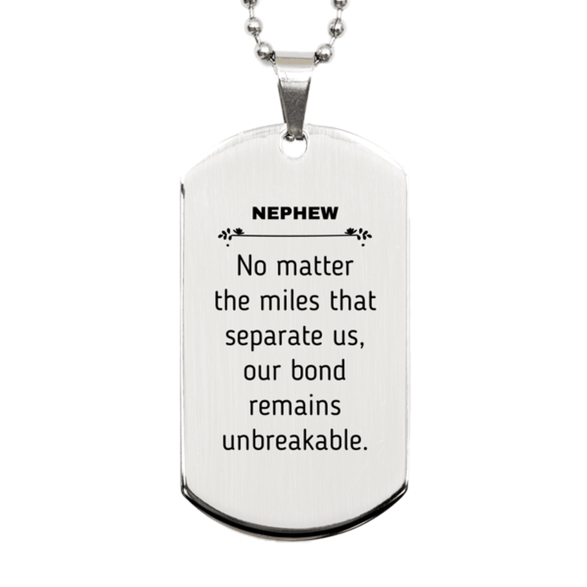 Nephew Long Distance Relationship Gifts, No matter the miles that separate us, Cute Love Silver Dog Tag For Nephew, Birthday Christmas Unique Gifts For Nephew - Mallard Moon Gift Shop