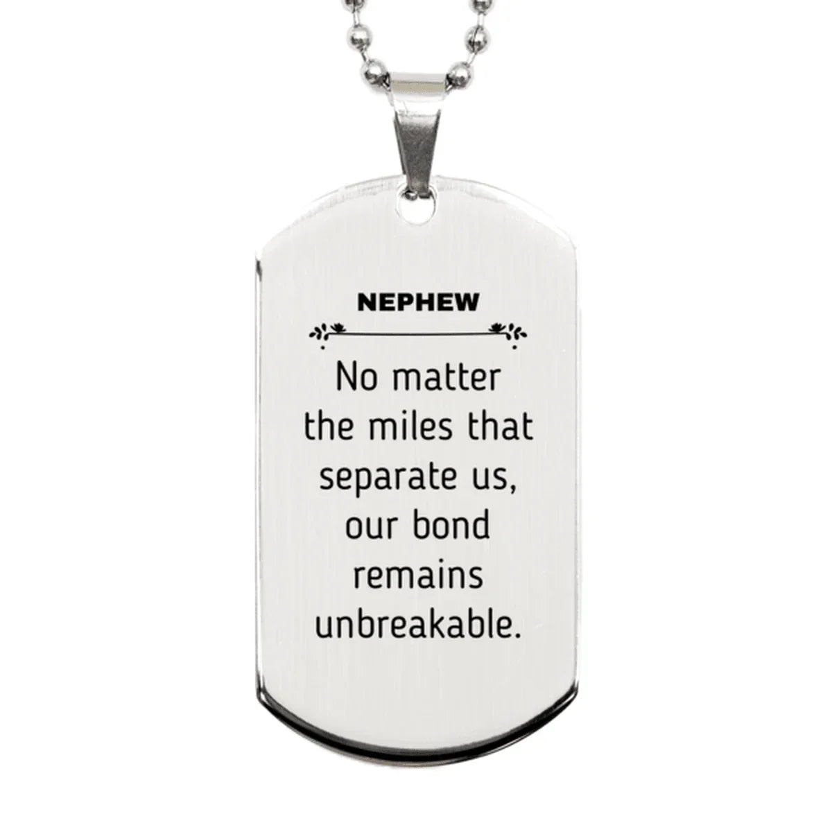 Nephew Long Distance Relationship Gifts, No matter the miles that separate us, Cute Love Silver Dog Tag For Nephew, Birthday Christmas Unique Gifts For Nephew