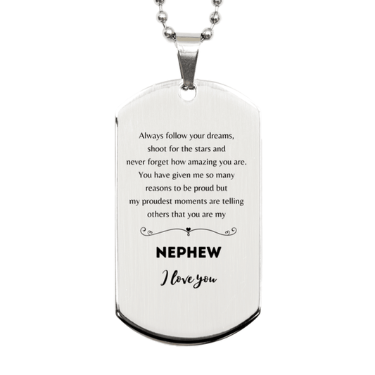 Nephew Silver Dog Tag Engraved Necklace - Always Follow your Dreams - Birthday, Christmas Holiday Jewelry Gift - Mallard Moon Gift Shop