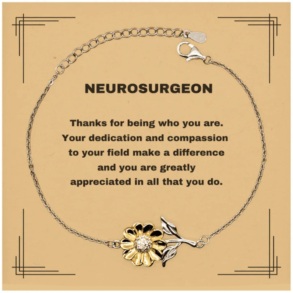 Neurosurgeon Sunflower Bracelet - Thanks for being who you are - Birthday Christmas Jewelry Gifts Coworkers Colleague Boss