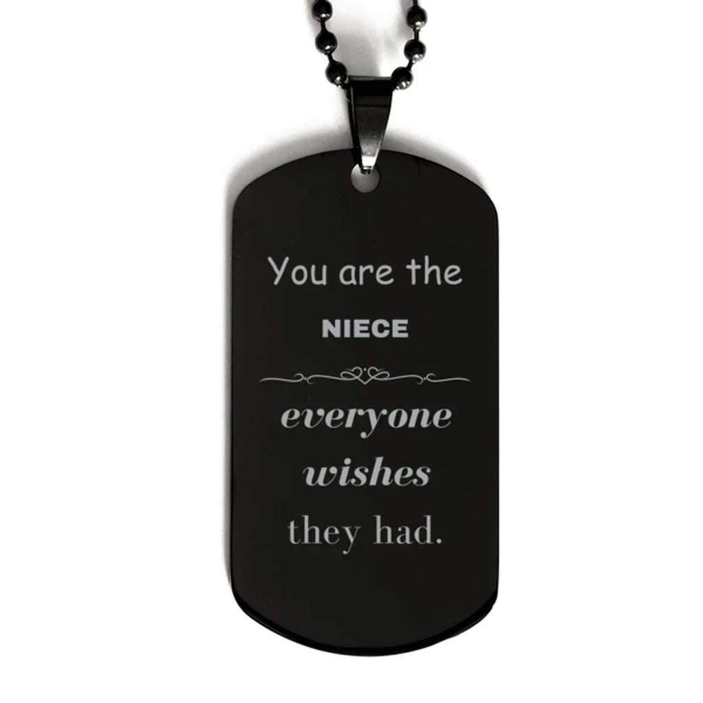 Niece Black Dog Tag, Everyone wishes they had, Inspirational Dog Tag Necklace For Niece, Niece Gifts, Birthday Christmas Unique Gifts For Niece