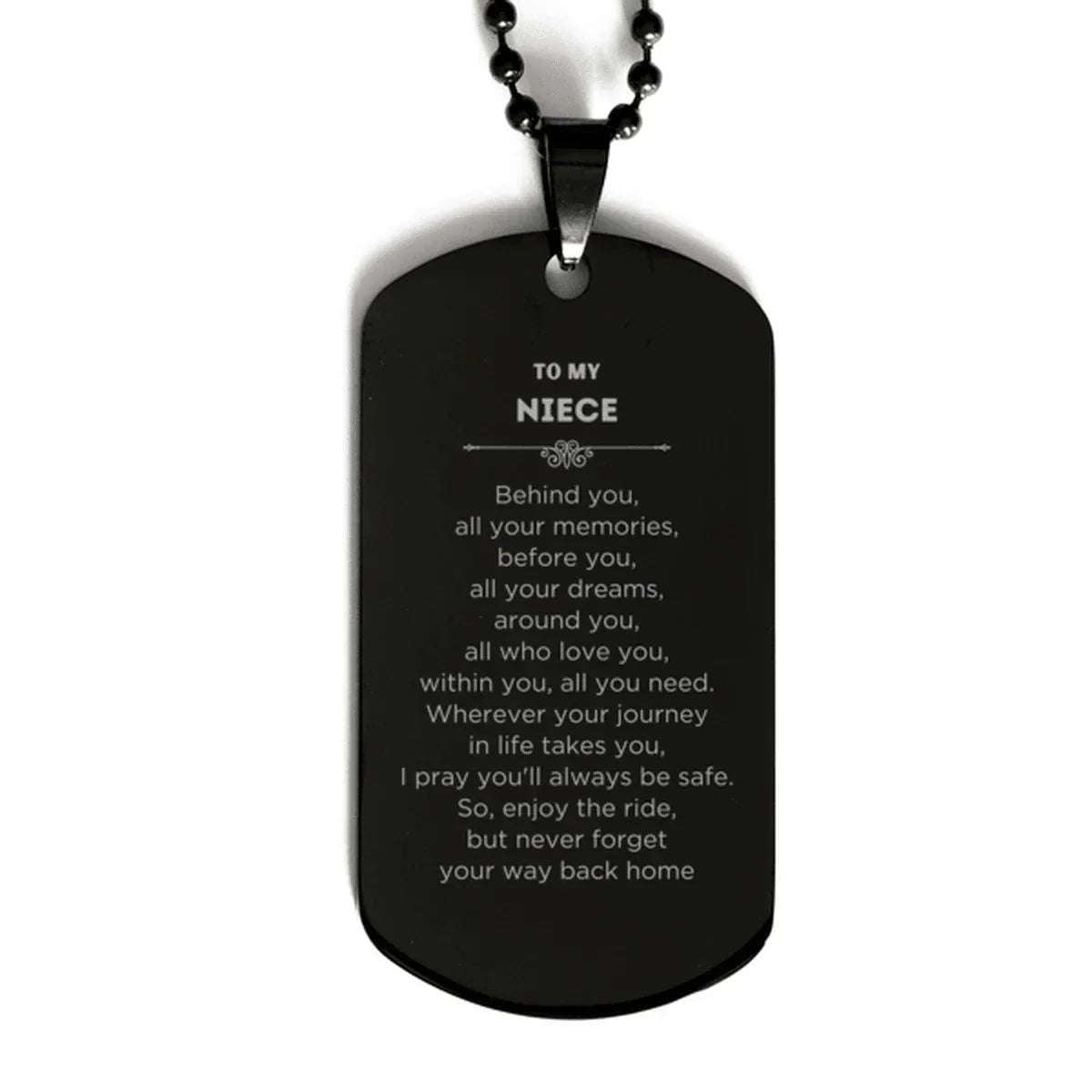 Niece Black Dog Tag Necklace Birthday Christmas Unique Gifts Behind you, all your memories, before you, all your dreams