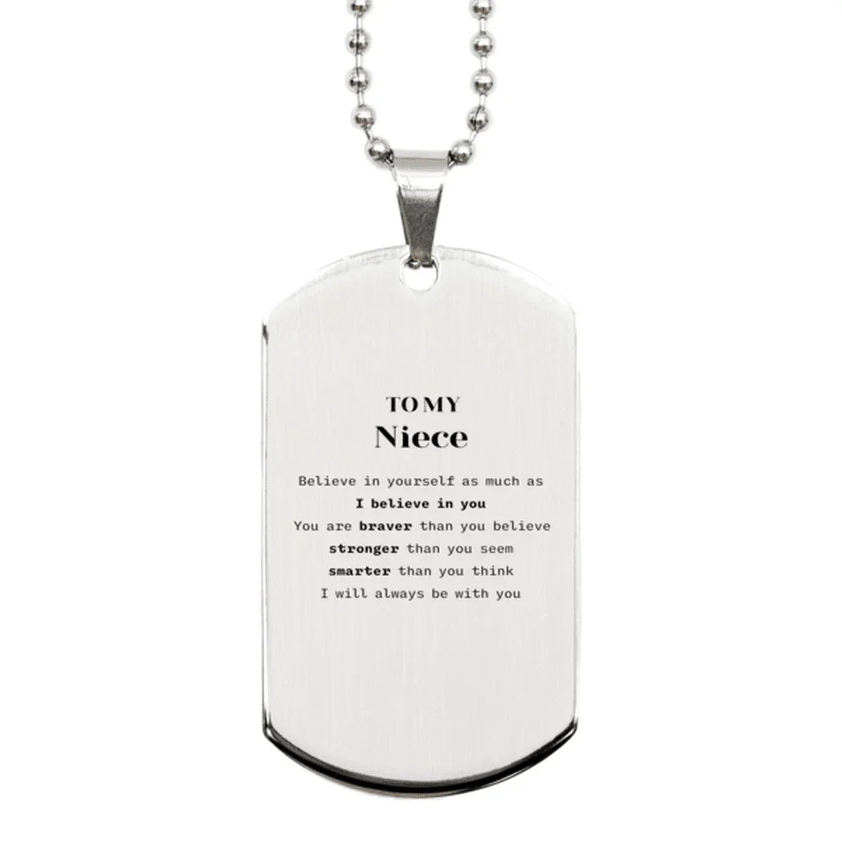 Niece Silver Dog Tag Gifts, To My Niece You are braver than you believe, stronger than you seem, Inspirational Gifts For Niece Engraved, Birthday, Christmas Gifts For Niece Men Women