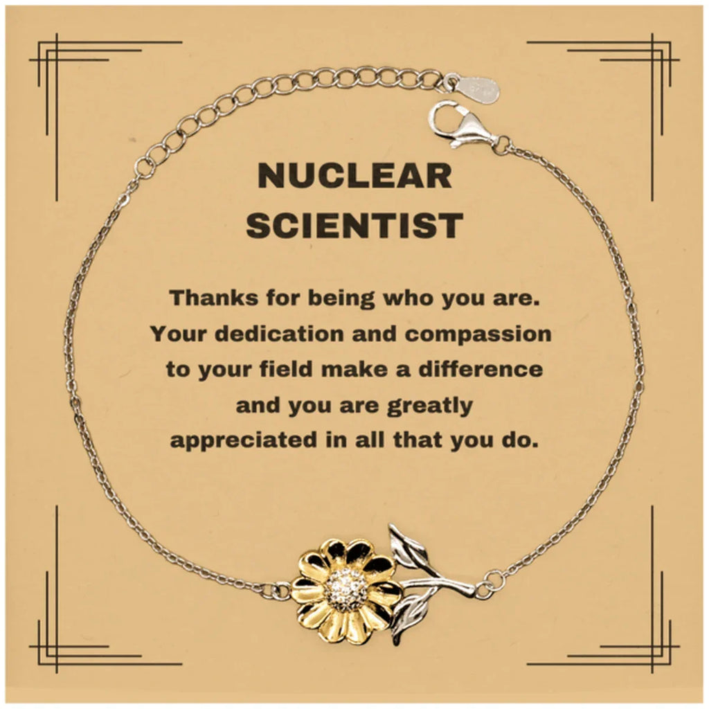 Nuclear Scientist Sunflower Bracelet - Thanks for being who you are - Birthday Christmas Jewelry Gifts Coworkers Colleague Boss