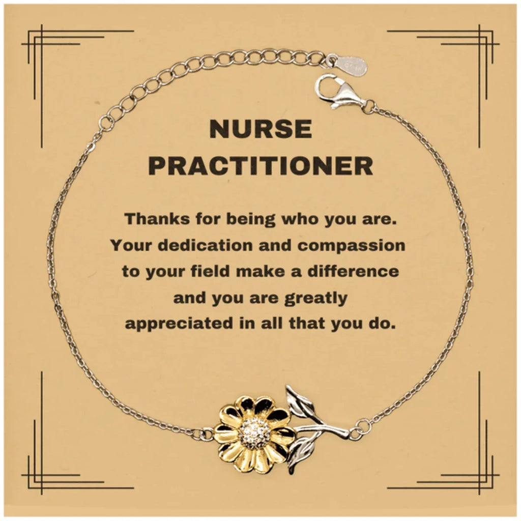 Nurse Practitioner Sunflower Bracelet - Thanks for being who you are - Birthday Christmas Jewelry Gifts Coworkers Colleague Boss