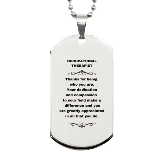 Occupational Therapist Silver Dog Tag Necklace - Thanks for being who you are - Birthday Christmas Jewelry Gifts Coworkers Colleague Boss - Mallard Moon Gift Shop