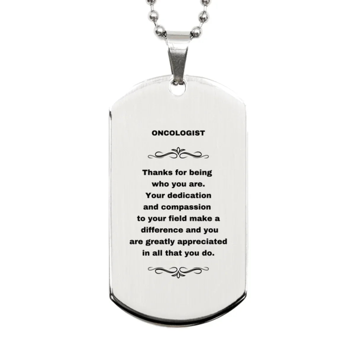 Oncologist Silver Dog Tag Necklace - Thanks for being who you are - Birthday Christmas Jewelry Gifts Coworkers Colleague Boss