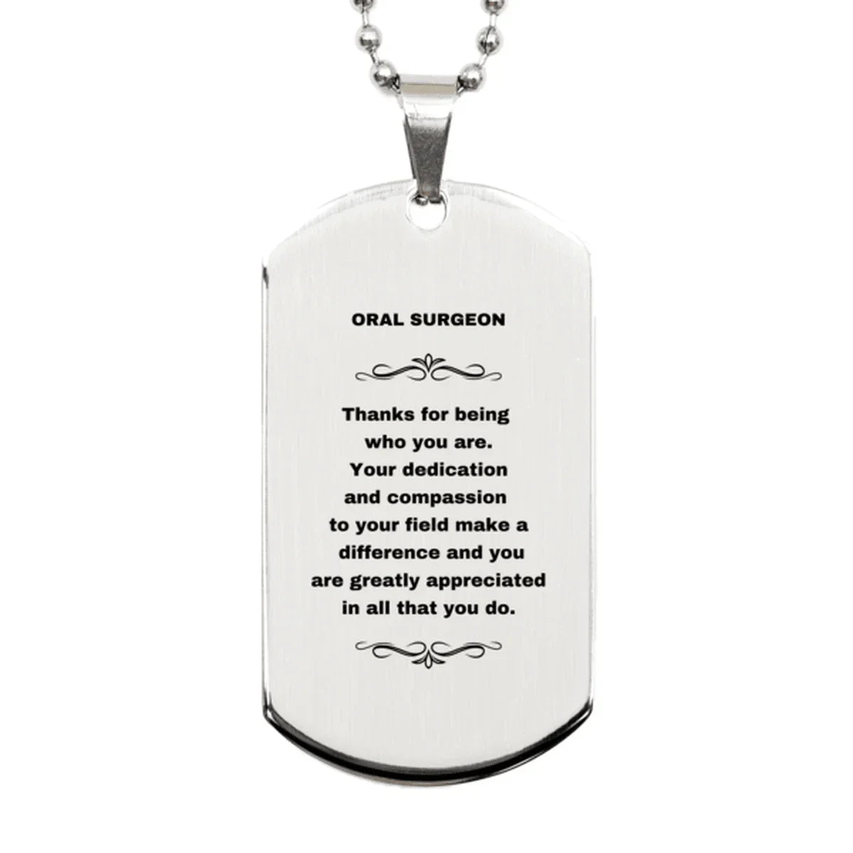 Oral Surgeon Silver Dog Tag Engraved Necklace - Thanks for being who you are - Birthday Christmas Jewelry Gifts Coworkers Colleague Boss
