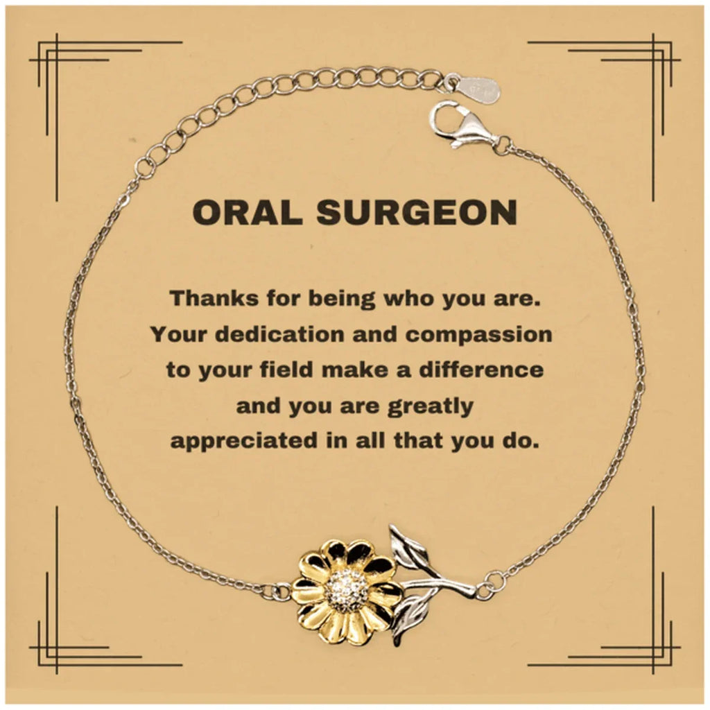 Oral Surgeon Sunflower Bracelet - Thanks for being who you are - Birthday Christmas Jewelry Gifts Coworkers Colleague Boss
