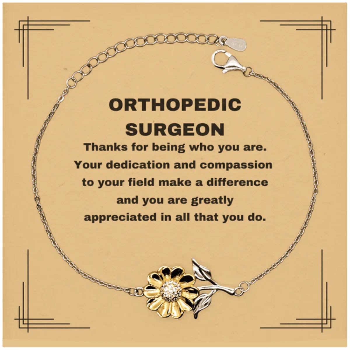 Orthopedic Surgeon Sunflower Bracelet - Thanks for being who you are - Birthday Christmas Jewelry Gifts Coworkers Colleague Boss