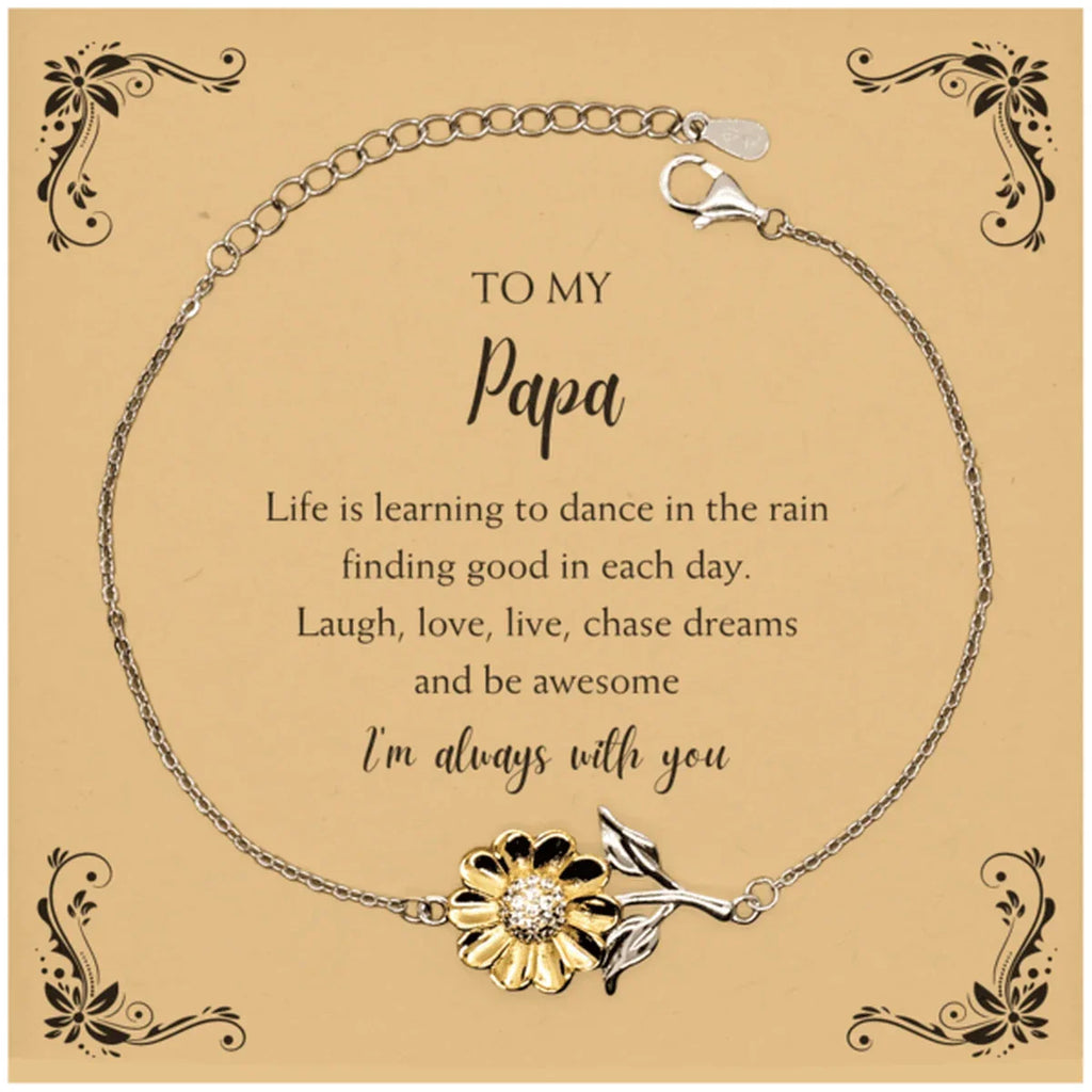 Papa Sunflower Bracelet - Life is Learning to Dance in the Rain Birthday, Christmas Holiday Gifts