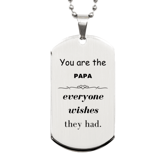 Papa Silver Dog Tag, Everyone wishes they had, Inspirational Dog Tag Necklace For Papa, Papa Gifts, Birthday Christmas Unique Gifts For Papa - Mallard Moon Gift Shop