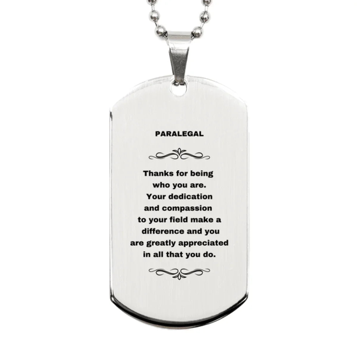 Paralegal Silver Dog Tag Engraved Necklace - Thanks for being who you are - Birthday Christmas Jewelry Gifts Coworkers Colleague Boss