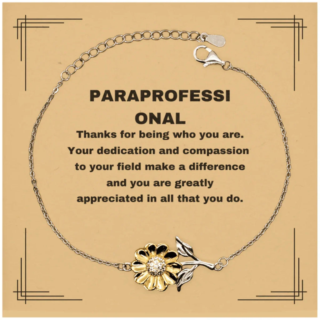 Paraprofessional Sunflower Bracelet - Thanks for being who you are - Birthday Christmas Jewelry Gifts Coworkers Colleague Boss