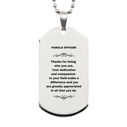 Parole Officer Silver Dog Tag Engraved Necklace - Thanks for being who you are - Birthday Christmas Jewelry Gifts Coworkers Colleague Boss - Mallard Moon Gift Shop