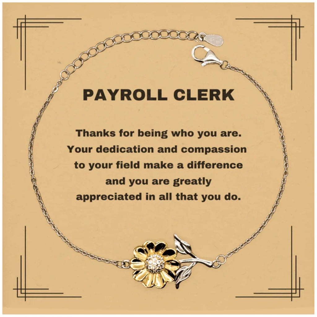 Payroll Clerk Sunflower Bracelet - Thanks for being who you are - Birthday Christmas Jewelry Gifts Coworkers Colleague Boss