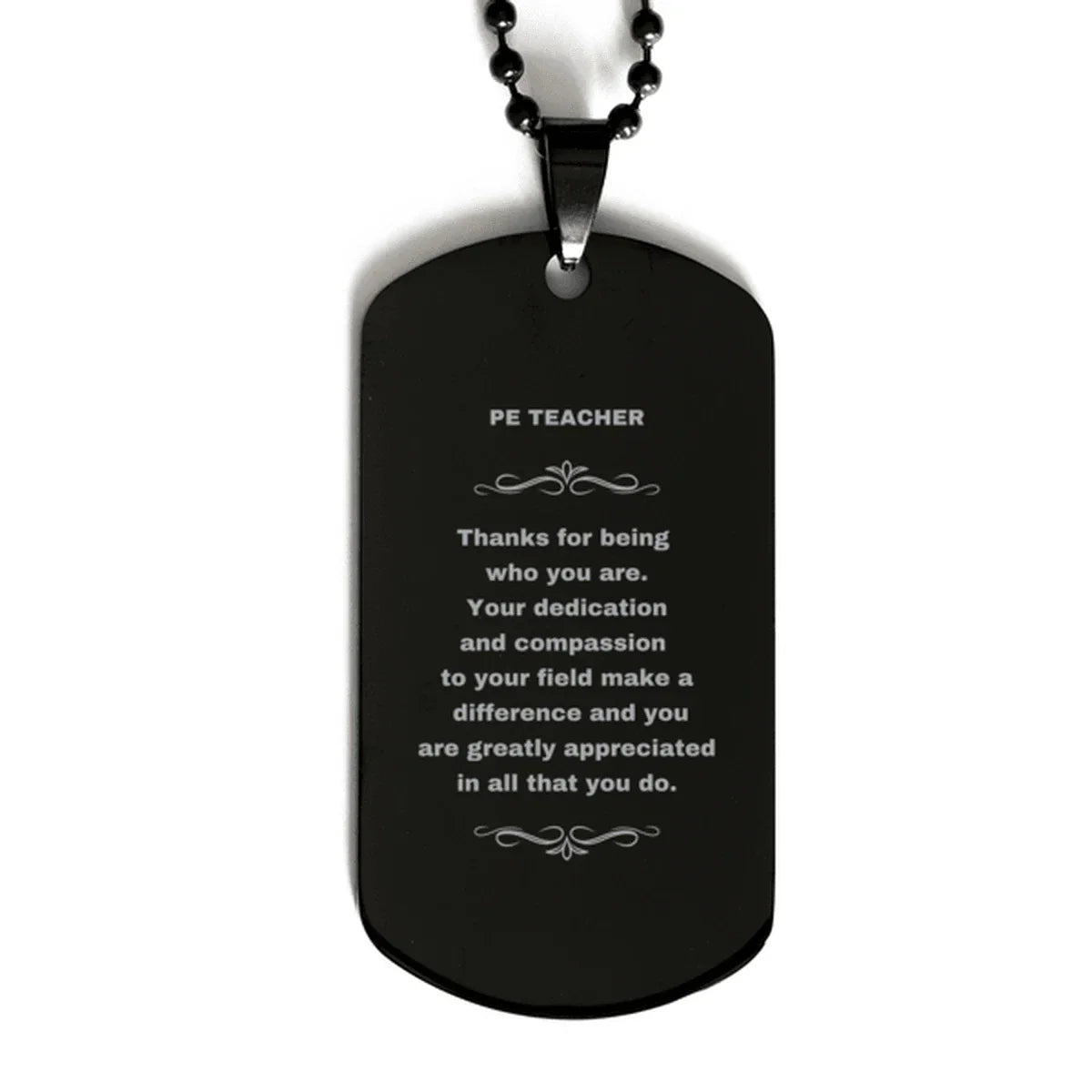 PE Teacher Black Dog Tag Engraved Necklace - Thanks for being who you are - Birthday Christmas Jewelry Gifts Coworkers Colleague Boss