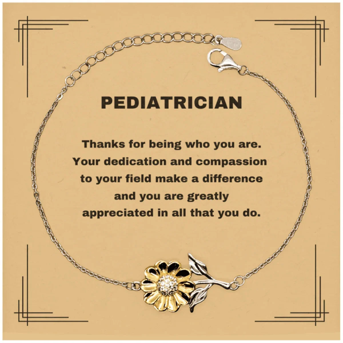 Pediatrician Sunflower Bracelet - Thanks for being who you are - Birthday Christmas Jewelry Gifts Coworkers Colleague Boss