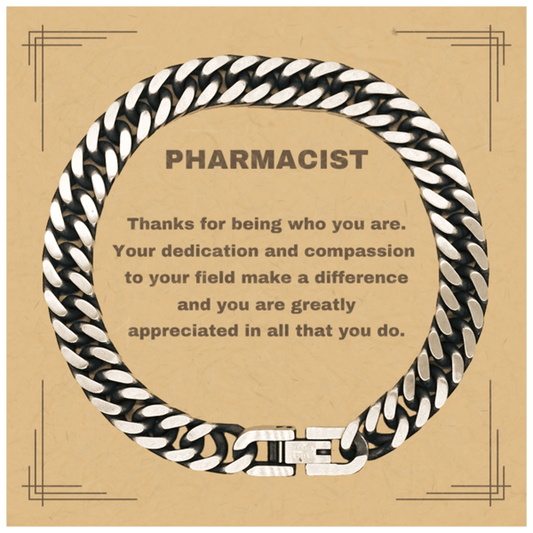 Pharmacist Cuban Chain Link Bracelet - Thanks for being who you are - Birthday Christmas Jewelry Gifts Coworkers Colleague Boss - Mallard Moon Gift Shop