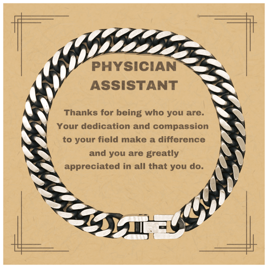 Physician Assistant Cuban Chain Link Bracelet - Thanks for being who you are - Birthday Christmas Jewelry Gifts Coworkers Colleague Boss - Mallard Moon Gift Shop