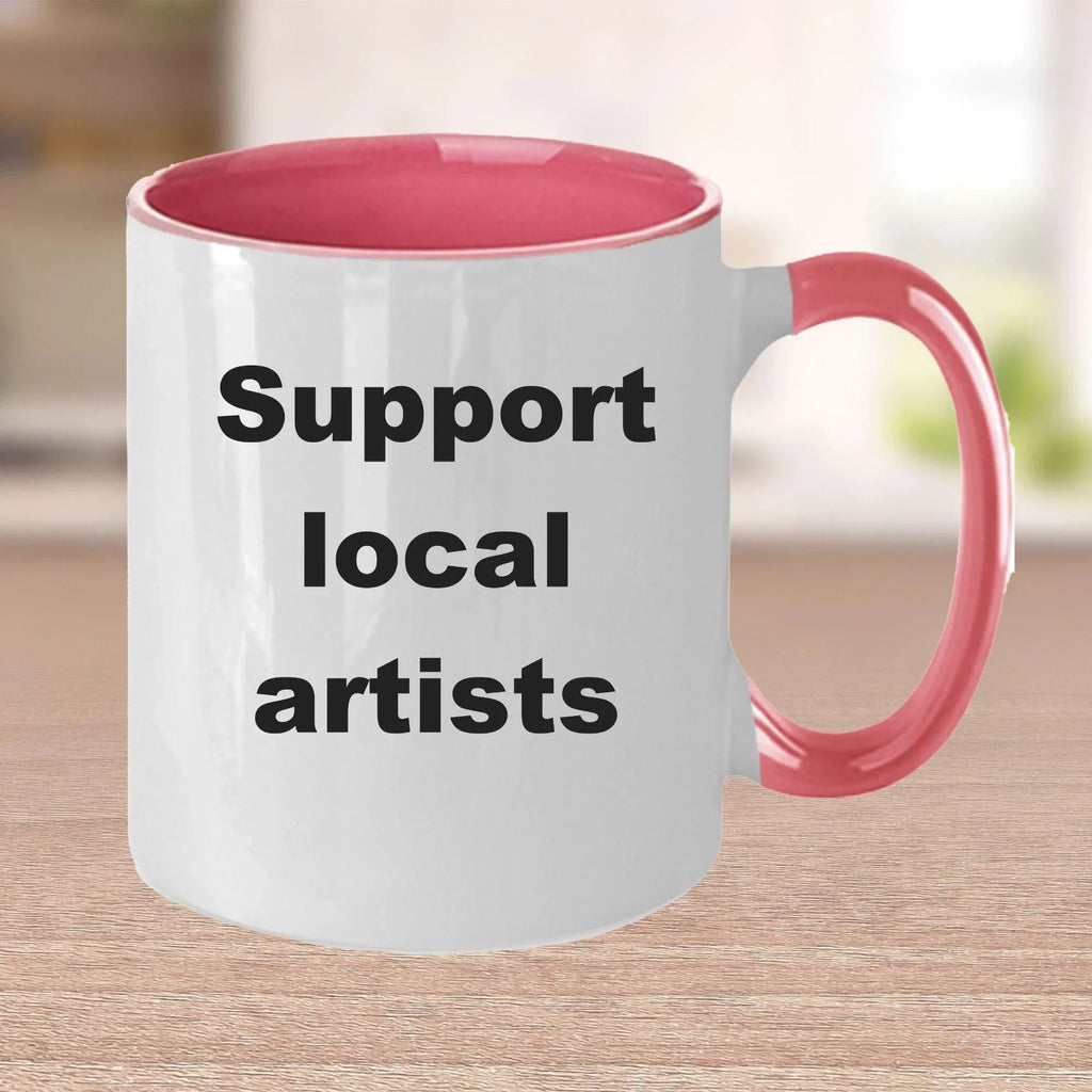 Artist Coffee Mug - Support your local artist