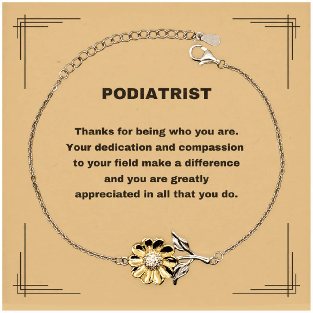 Podiatrist Sunflower Bracelet - Thanks for being who you are - Birthday Christmas Jewelry Gifts Coworkers Colleague Boss