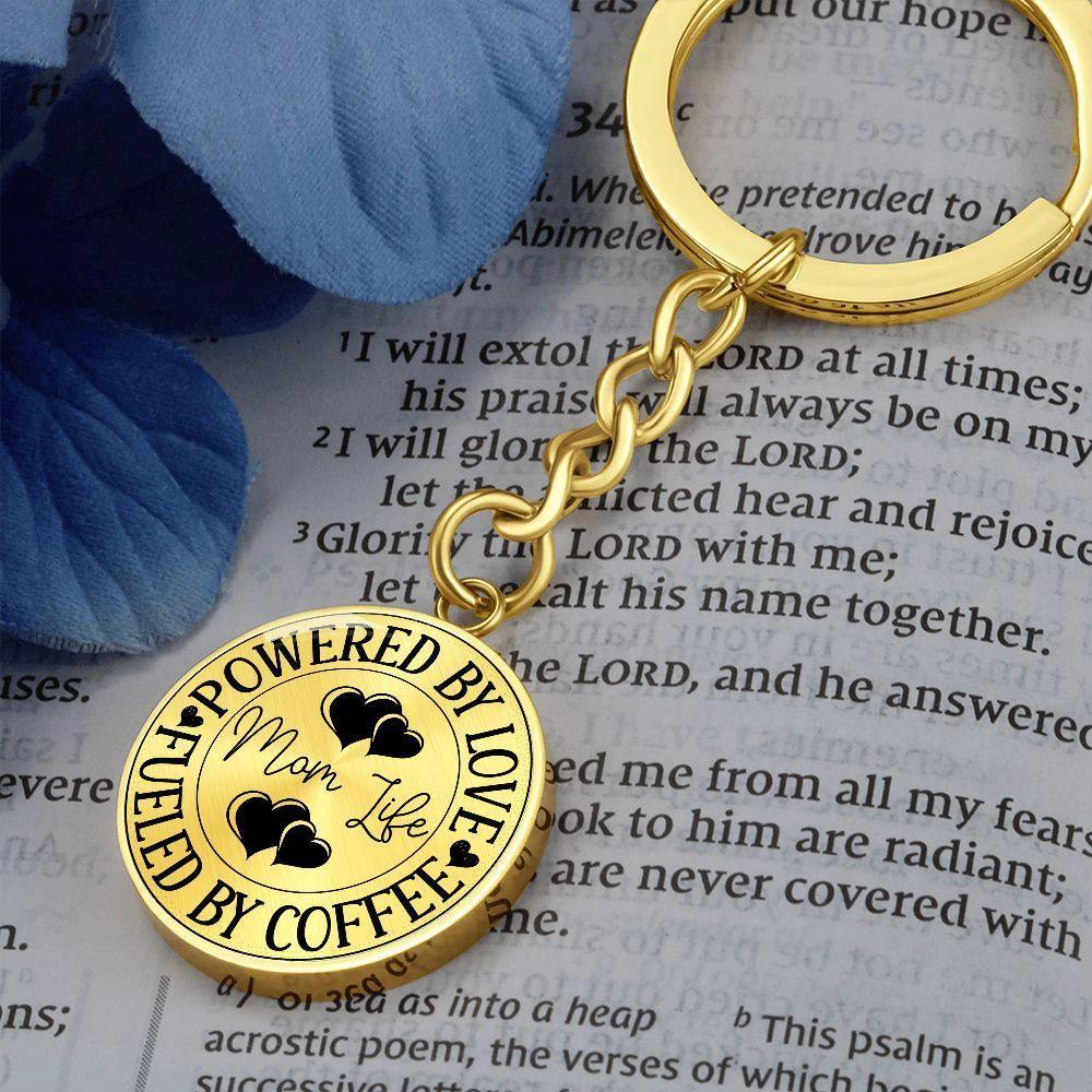 Powered by Love Fueled by Coffee Mom Life Engraved Circle Keychain – Stainless Steel Mother’s Day Gift for Coffee-Loving Moms