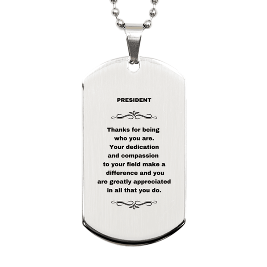 President Silver Dog Tag Engraved Necklace - Thanks for being who you are - Birthday Christmas Jewelry Gifts Coworkers Colleague Boss - Mallard Moon Gift Shop