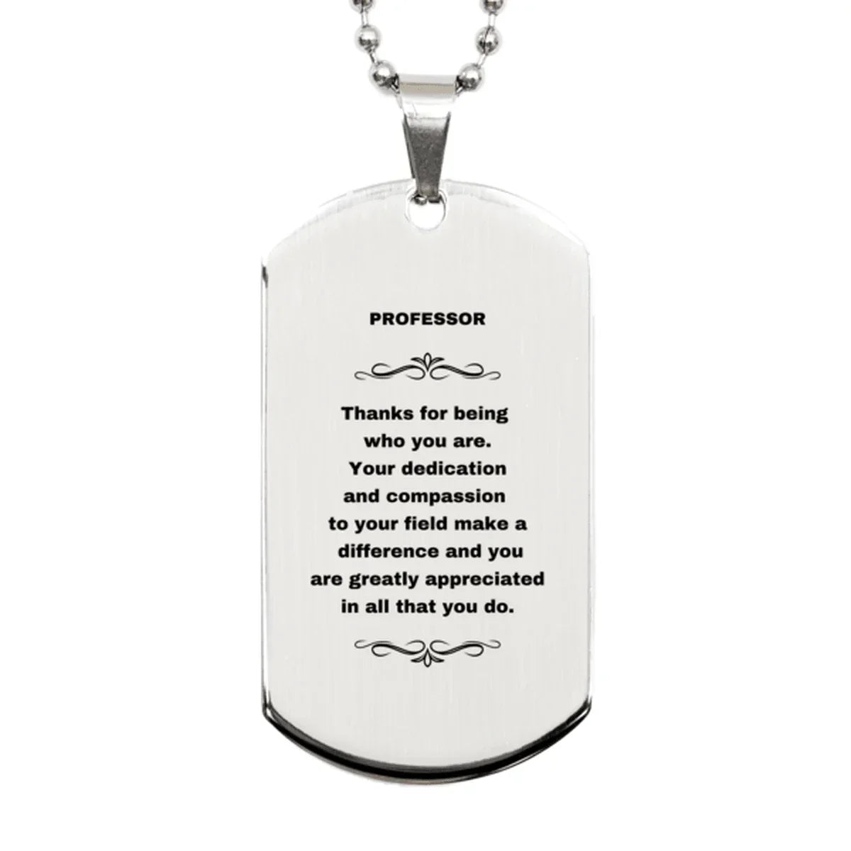 Professor Silver Engraved Dog Tag Necklace - Thanks for being who you are - Birthday Christmas Jewelry Gifts Coworkers Colleague Boss