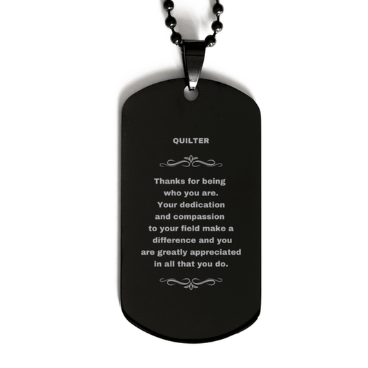 Quilter Black Dog Tag Engraved Necklace - Thanks for being who you are - Birthday Christmas Jewelry Gifts Coworkers Colleague Boss - Mallard Moon Gift Shop