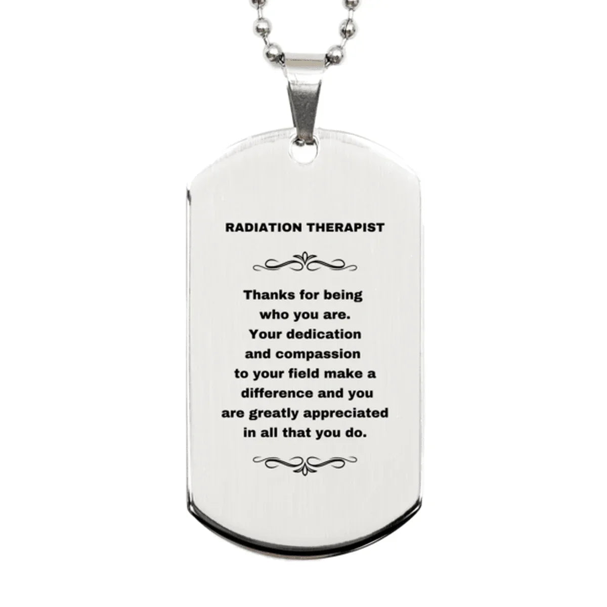 Radiation Therapist Silver Dog Tag Engraved Necklace - Thanks for being who you are - Birthday Christmas Jewelry Gifts Coworkers Colleague Boss