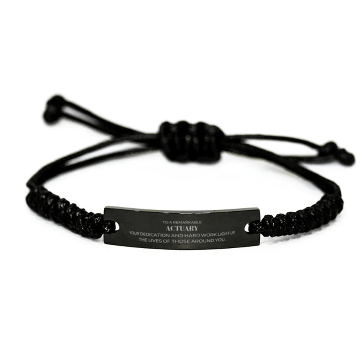 Remarkable Actuary Gifts, Your dedication and hard work, Inspirational Birthday Christmas Unique Black Rope Bracelet For Actuary, Coworkers, Men, Women, Friends