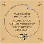 Remarkable Ambulance Driver Gifts, Your dedication and hard work, Inspirational Birthday Christmas Unique Sunflower Bracelet For Ambulance Driver, Coworkers, Men, Women, Friends