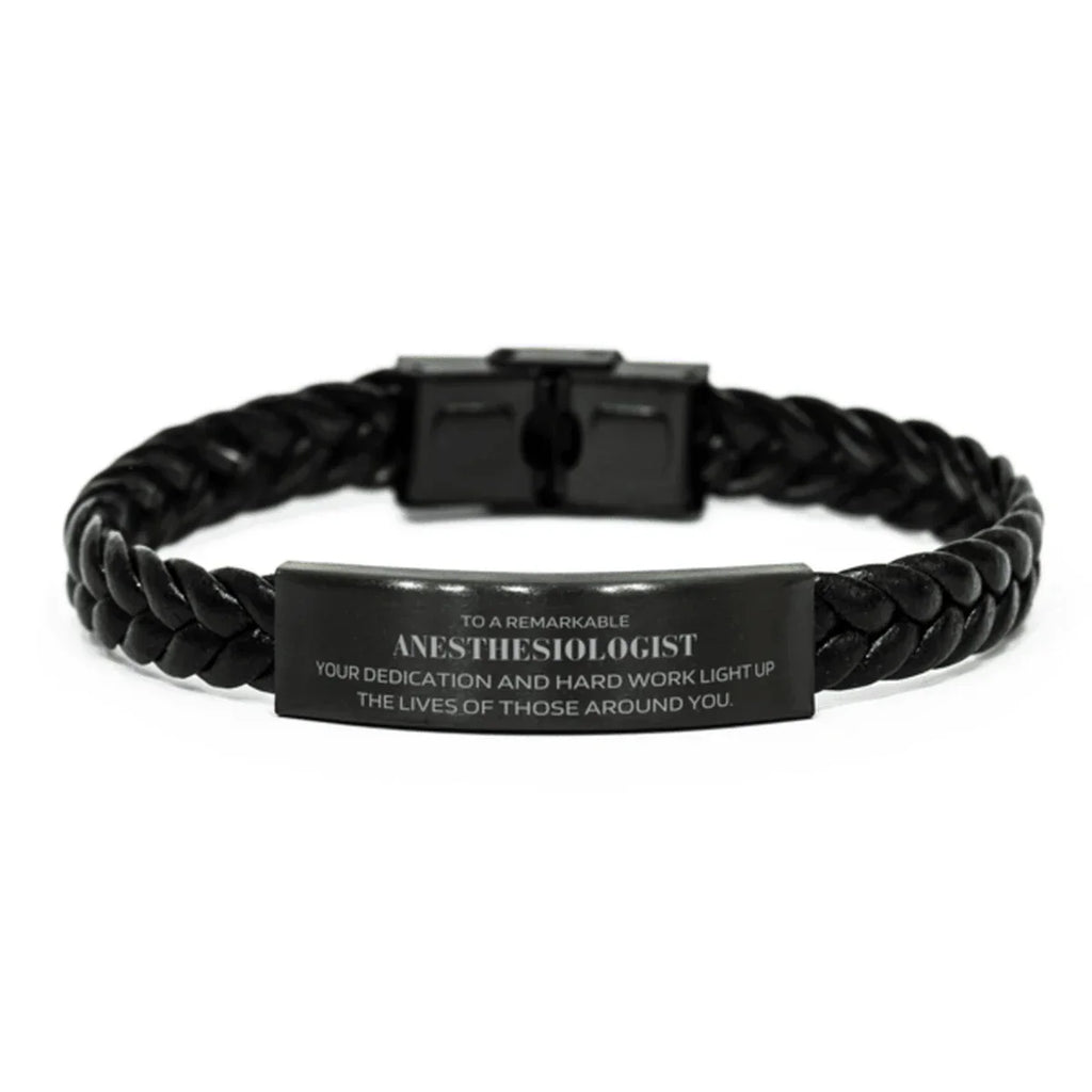 Remarkable Anesthesiologist Gifts, Your dedication and hard work, Inspirational Birthday Christmas Unique Braided Leather Bracelet For Anesthesiologist, Coworkers, Men, Women, Friends