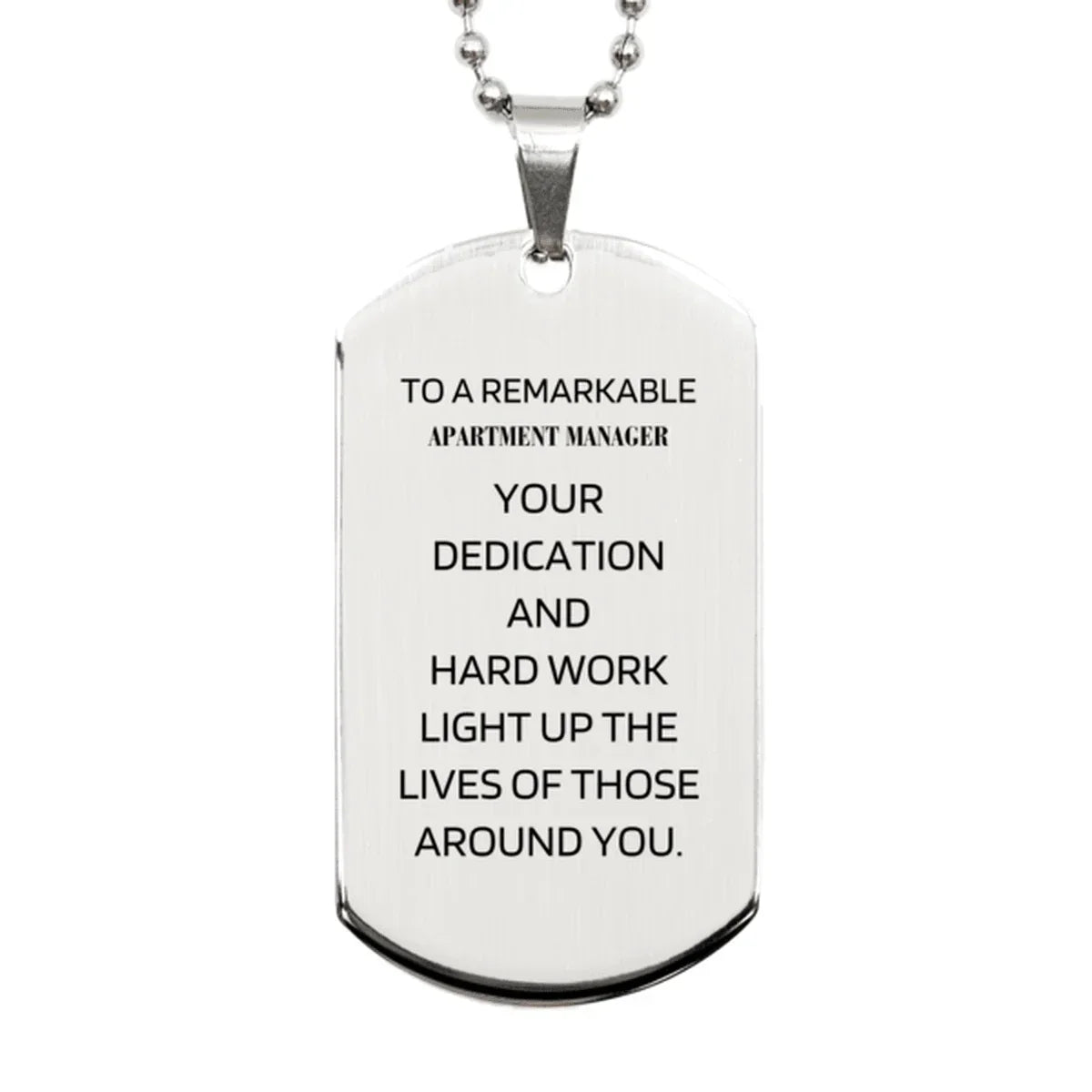Remarkable Apartment Manager Gifts, Your dedication and hard work, Inspirational Birthday Christmas Unique Silver Dog Tag For Apartment Manager, Coworkers, Men, Women, Friends
