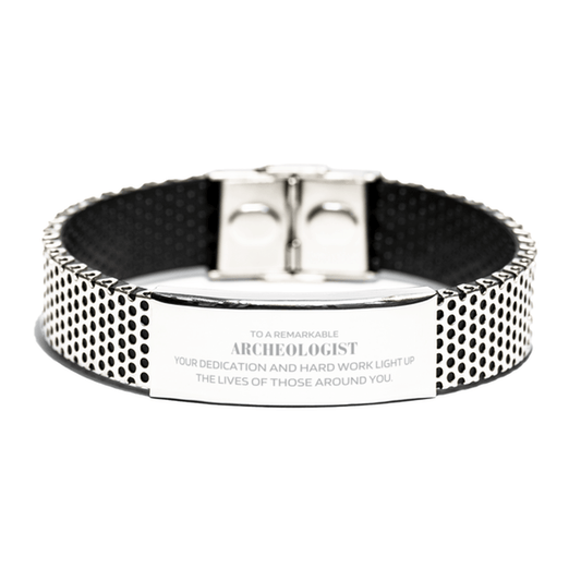 Remarkable Archeologist Gifts, Your dedication and hard work, Inspirational Birthday Christmas Unique Stainless Steel Bracelet For Archeologist, Coworkers, Men, Women, Friends - Mallard Moon Gift Shop