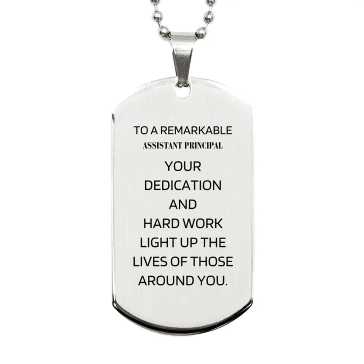 Remarkable Assistant Principal Gifts, Your dedication and hard work, Inspirational Birthday Christmas Unique Silver Dog Tag For Assistant Principal, Coworkers, Men, Women, Friends