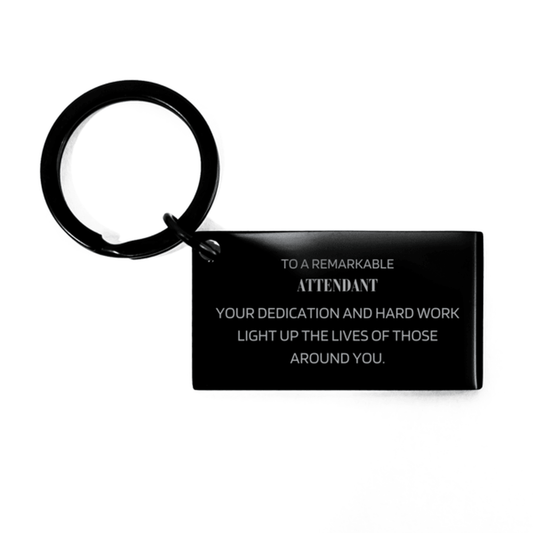 Remarkable Attendant Gifts, Your dedication and hard work, Inspirational Birthday Christmas Unique Keychain For Attendant, Coworkers, Men, Women, Friends - Mallard Moon Gift Shop