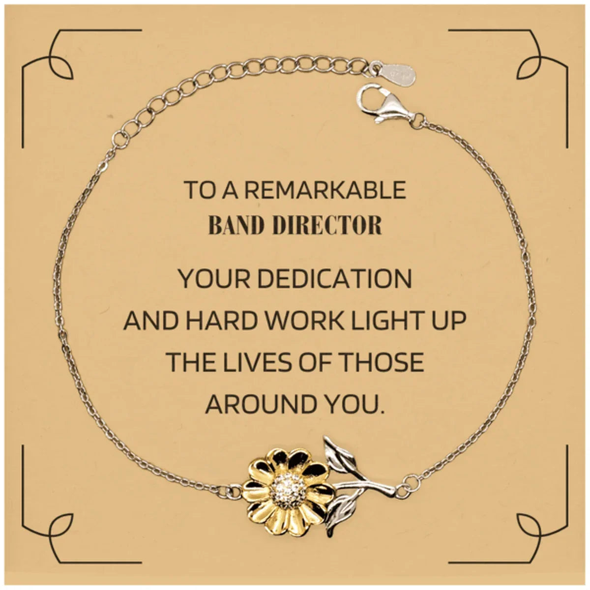 Remarkable Band Director Gifts, Your dedication and hard work, Inspirational Birthday Christmas Unique Sunflower Bracelet For Band Director, Coworkers, Men, Women, Friends