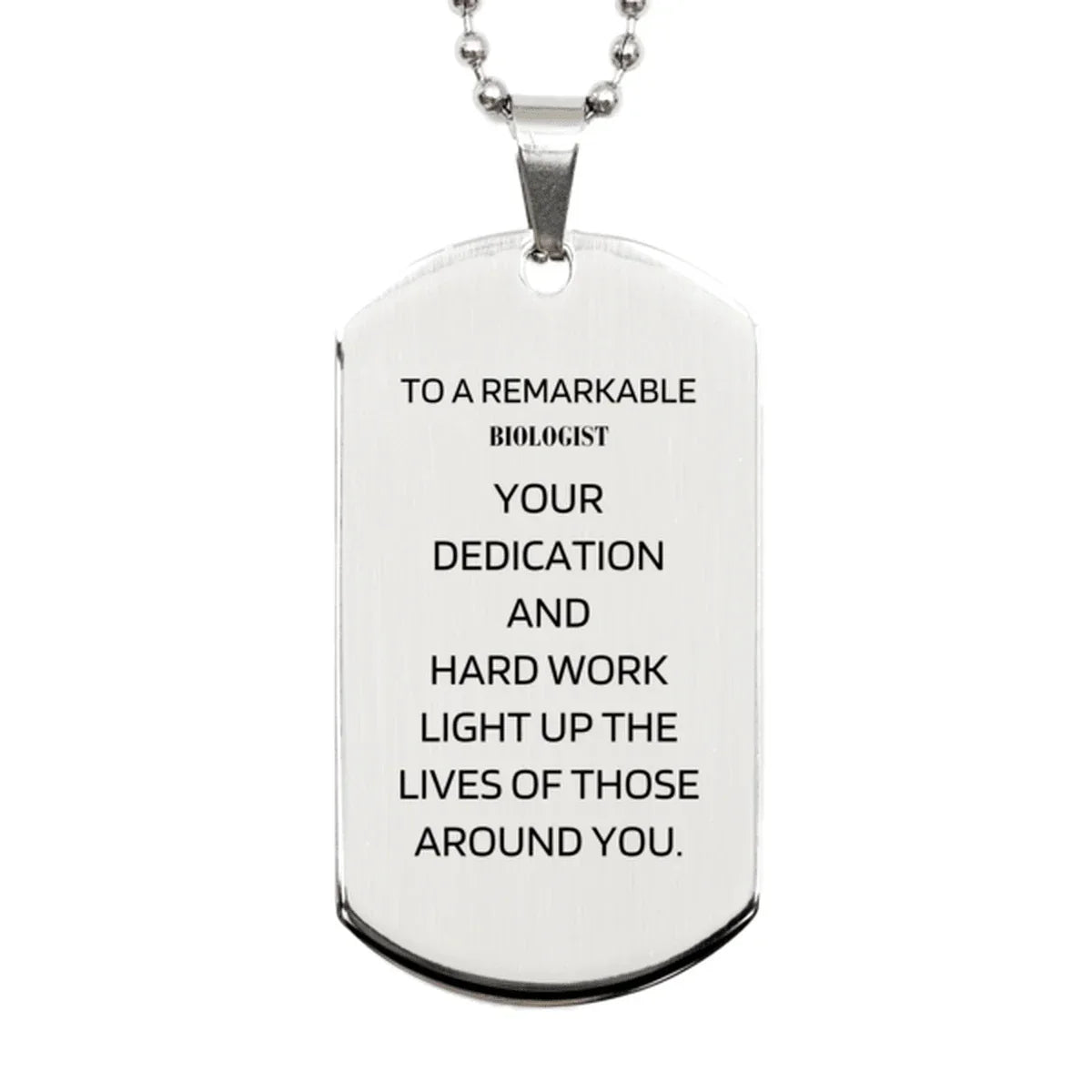 Remarkable Biologist Gifts, Your dedication and hard work, Inspirational Birthday Christmas Unique Silver Dog Tag For Biologist, Coworkers, Men, Women, Friends