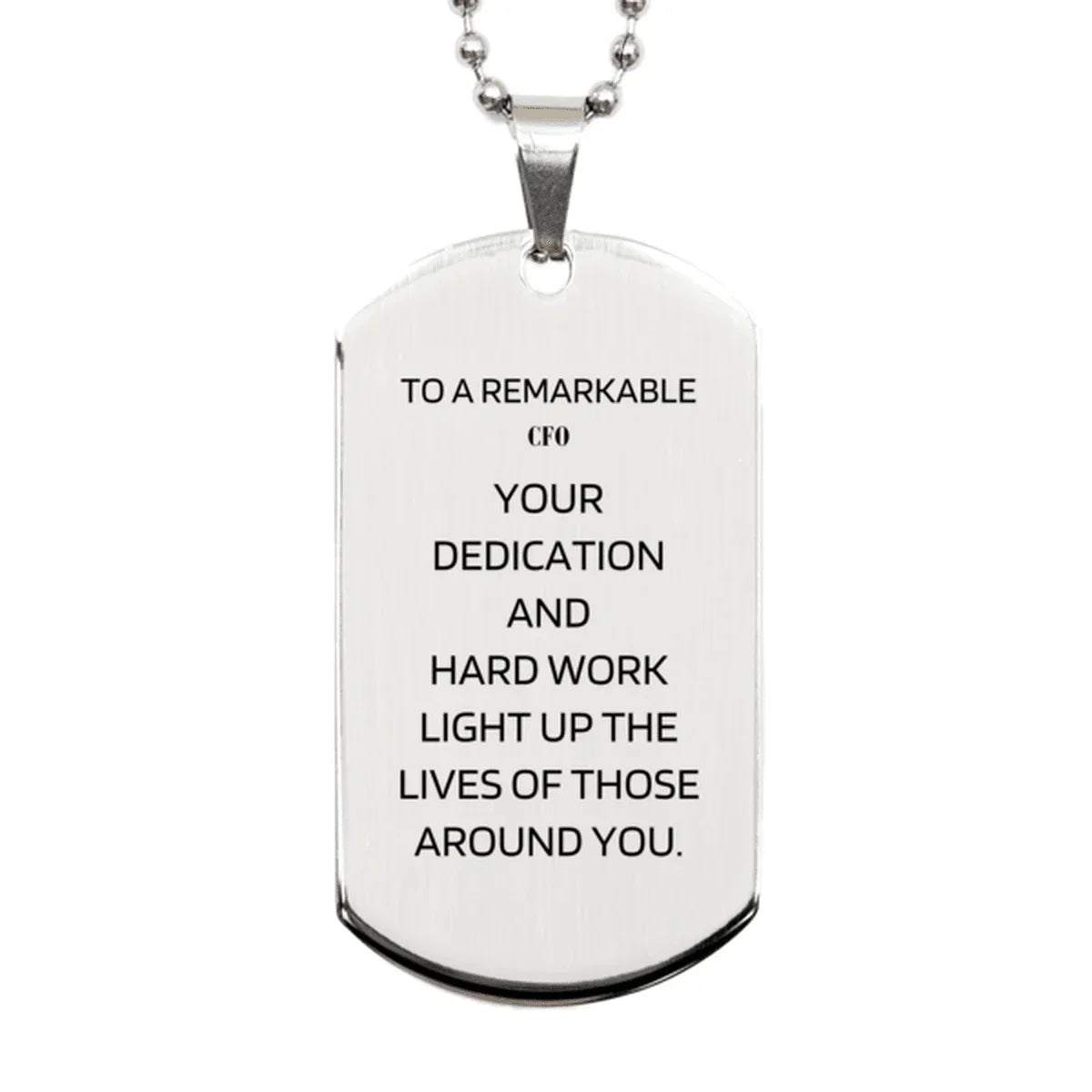 Remarkable CFO Gifts, Your dedication and hard work, Inspirational Birthday Christmas Unique Silver Dog Tag For CFO, Coworkers, Men, Women, Friends