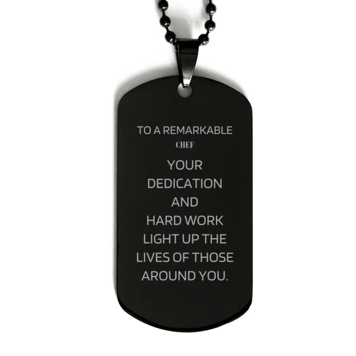 Remarkable Chef Gifts, Your dedication and hard work, Inspirational Birthday Christmas Unique Black Dog Tag For Chef, Coworkers, Men, Women, Friends