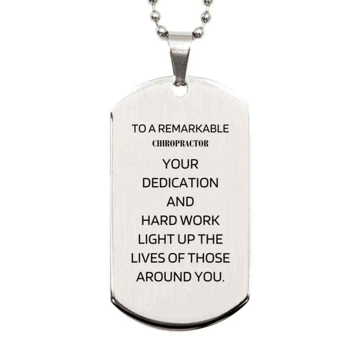 Remarkable Chiropractor Gifts, Your dedication and hard work, Inspirational Birthday Christmas Unique Silver Dog Tag For Chiropractor, Coworkers, Men, Women, Friends